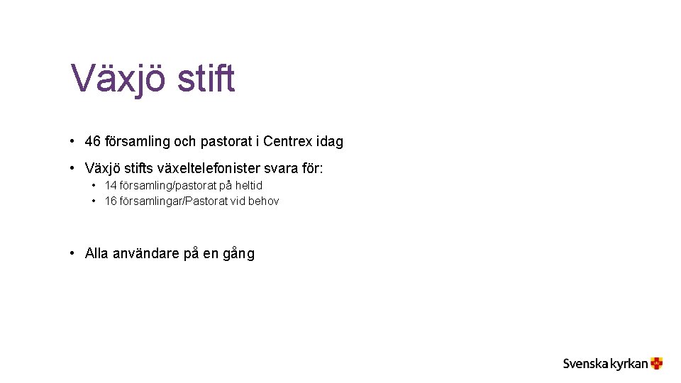 Växjö stift • 46 församling och pastorat i Centrex idag • Växjö stifts växeltelefonister