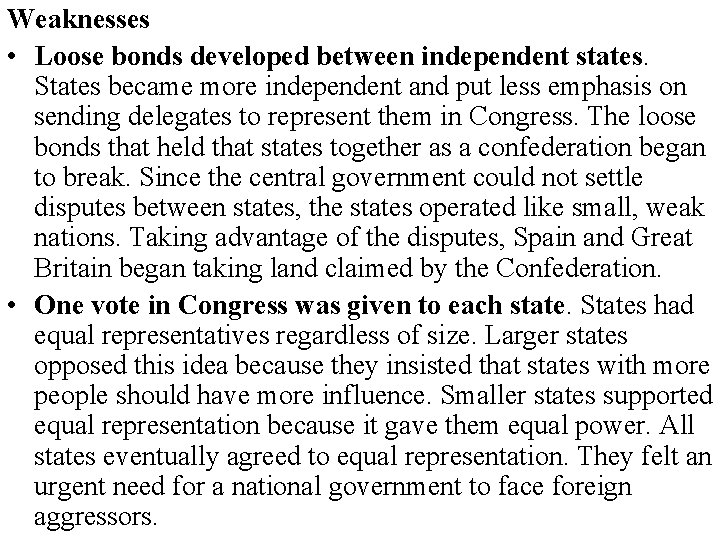 Weaknesses • Loose bonds developed between independent states. States became more independent and put