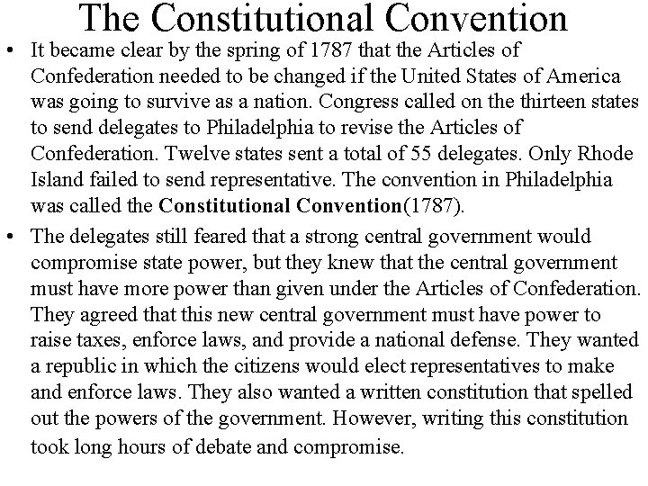 The Constitutional Convention • It became clear by the spring of 1787 that the