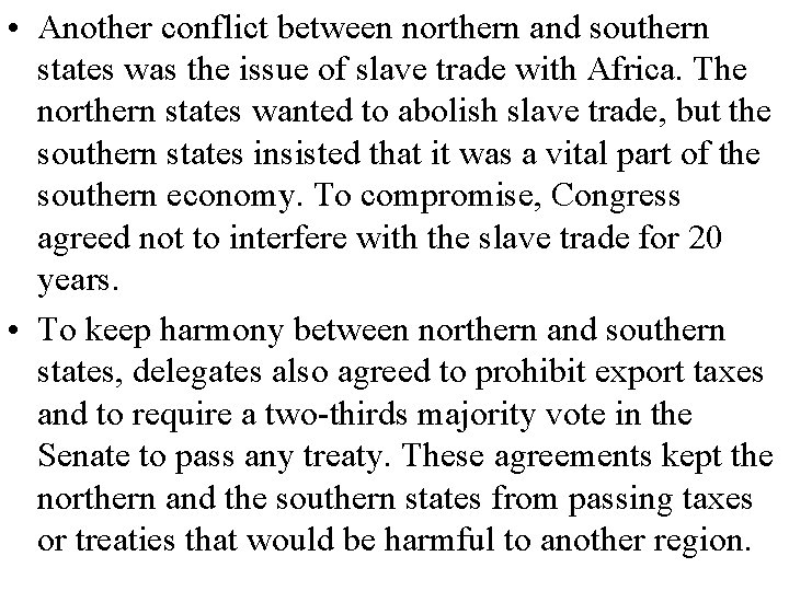  • Another conflict between northern and southern states was the issue of slave