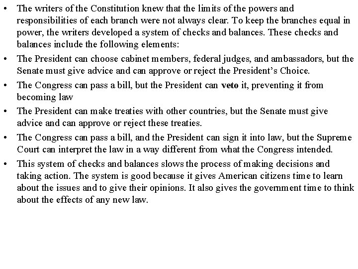  • The writers of the Constitution knew that the limits of the powers