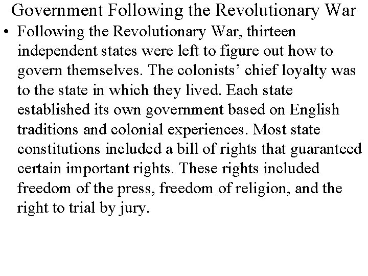 Government Following the Revolutionary War • Following the Revolutionary War, thirteen independent states were