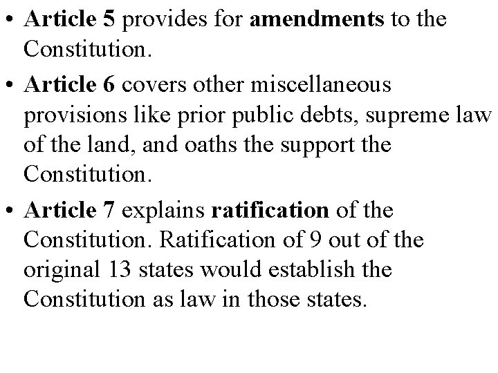  • Article 5 provides for amendments to the Constitution. • Article 6 covers