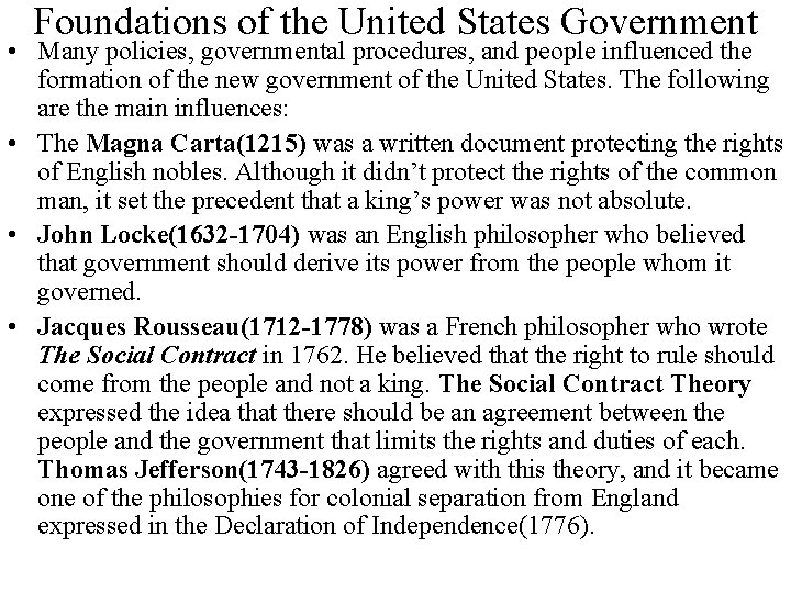 Foundations of the United States Government • Many policies, governmental procedures, and people influenced