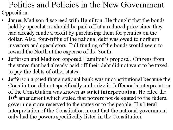 Politics and Policies in the New Government Opposition • James Madison disagreed with Hamilton.