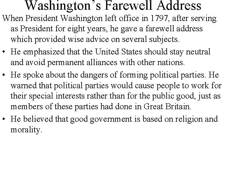 Washington’s Farewell Address When President Washington left office in 1797, after serving as President