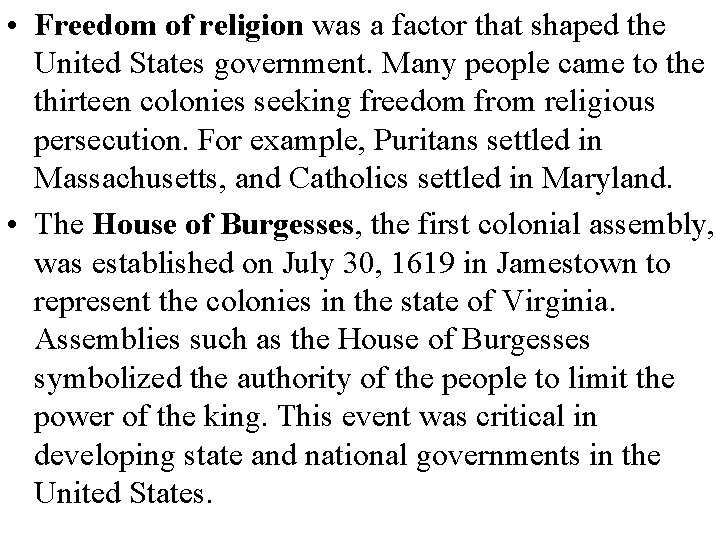  • Freedom of religion was a factor that shaped the United States government.