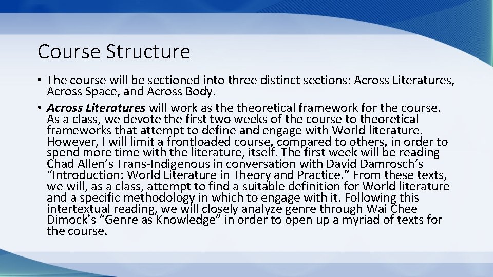 Course Structure • The course will be sectioned into three distinct sections: Across Literatures,