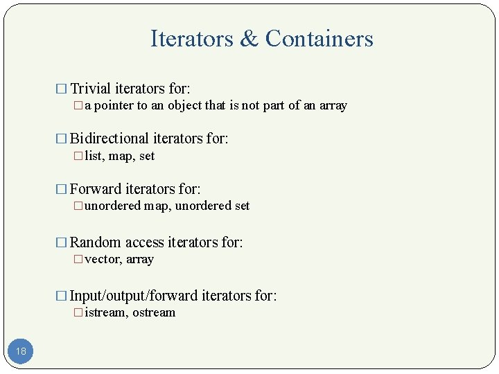 Iterators & Containers � Trivial iterators for: �a pointer to an object that is