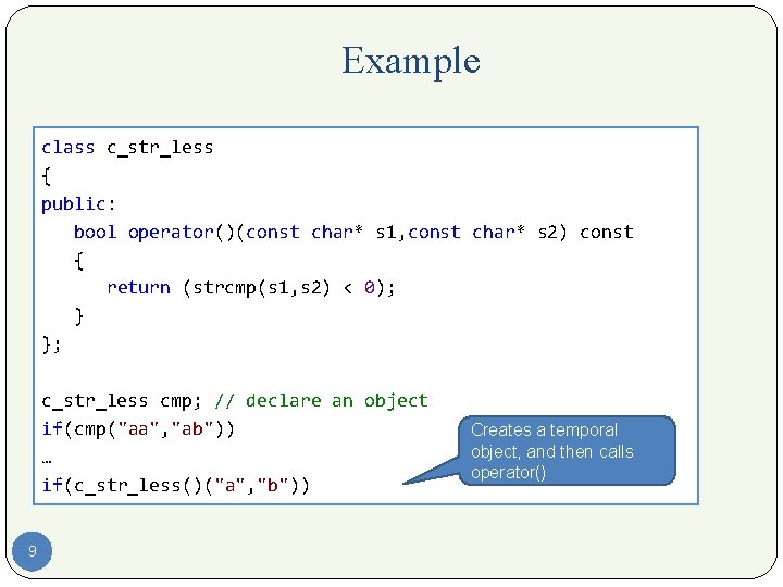 Example class c_str_less { public: bool operator()(const char* s 1, const char* s 2)