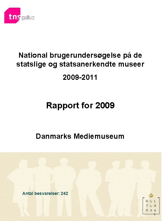 National brugerundersøgelse på de statslige og statsanerkendte museer 2009 -2011 Rapport for 2009 Danmarks