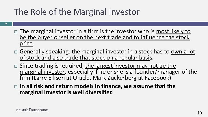 The Role of the Marginal Investor 10 The marginal investor in a firm is