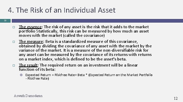 4. The Risk of an Individual Asset 12 The essence: The risk of any