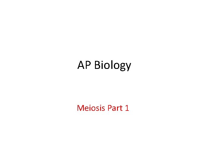 AP Biology Meiosis Part 1 