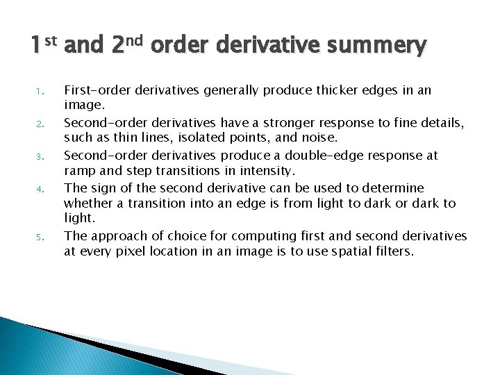 1 st and 2 nd order derivative summery 1. 2. 3. 4. 5. First-order