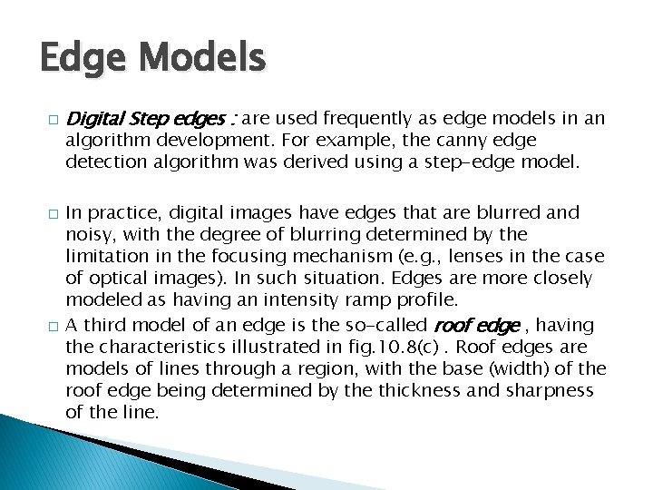 Edge Models � Digital Step edges : are used frequently as edge models in