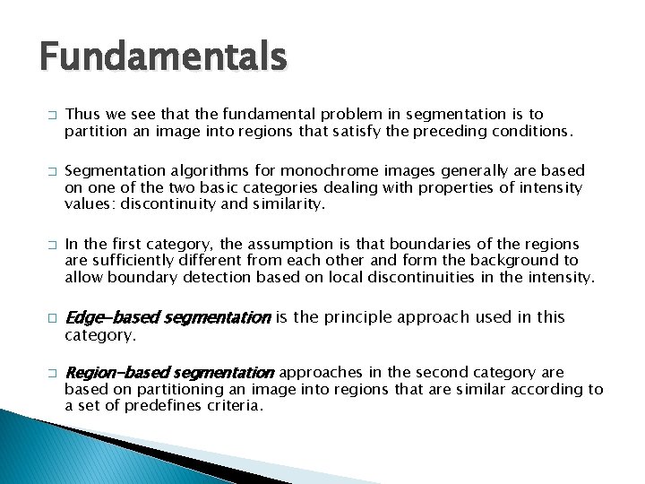 Fundamentals � � � Thus we see that the fundamental problem in segmentation is