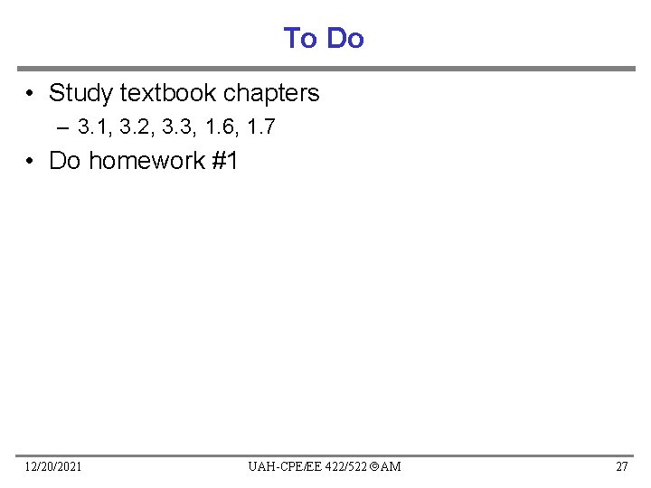 To Do • Study textbook chapters – 3. 1, 3. 2, 3. 3, 1.