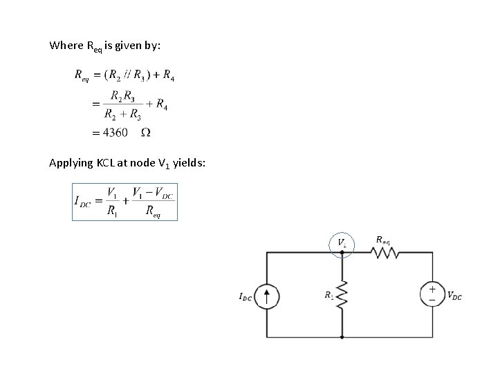 Where Req is given by: Applying KCL at node V 1 yields: 