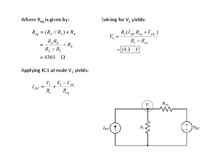 Where Req is given by: Applying KCL at node V 1 yields: Solving for