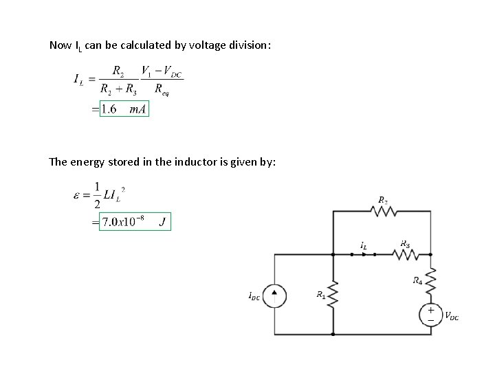 Now IL can be calculated by voltage division: The energy stored in the inductor