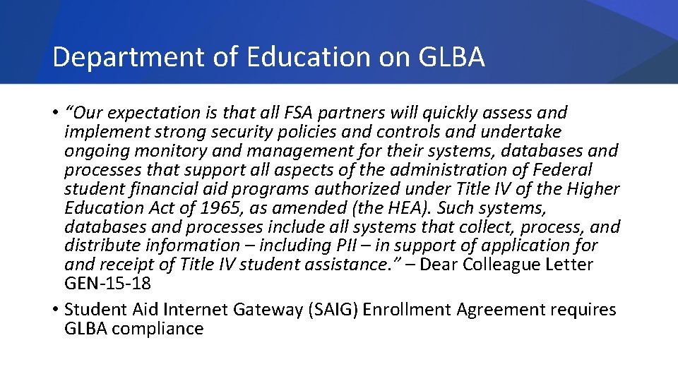 Department of Education on GLBA • “Our expectation is that all FSA partners will