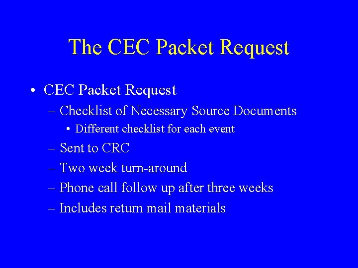 The CEC Packet Request • CEC Packet Request – Checklist of Necessary Source Documents