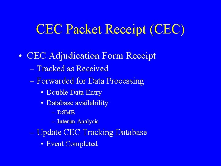 CEC Packet Receipt (CEC) • CEC Adjudication Form Receipt – Tracked as Received –