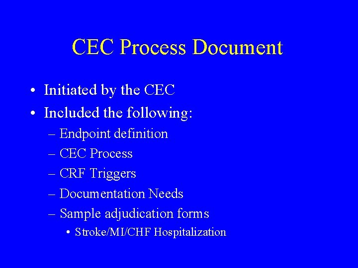 CEC Process Document • Initiated by the CEC • Included the following: – Endpoint