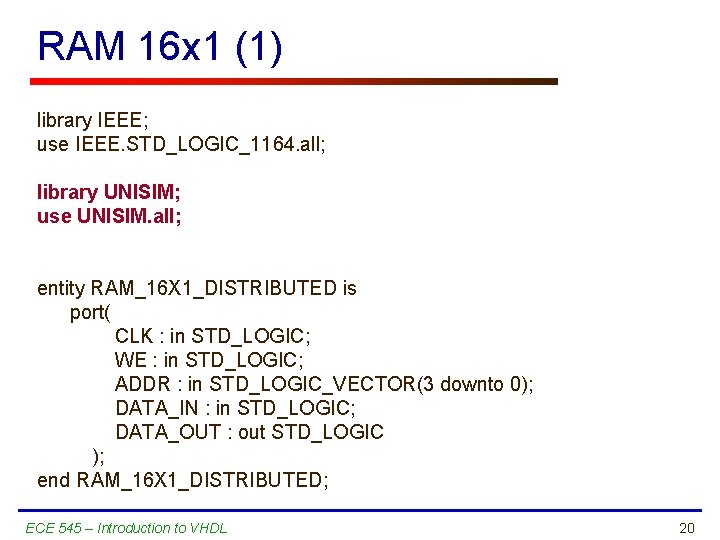RAM 16 x 1 (1) library IEEE; use IEEE. STD_LOGIC_1164. all; library UNISIM; use