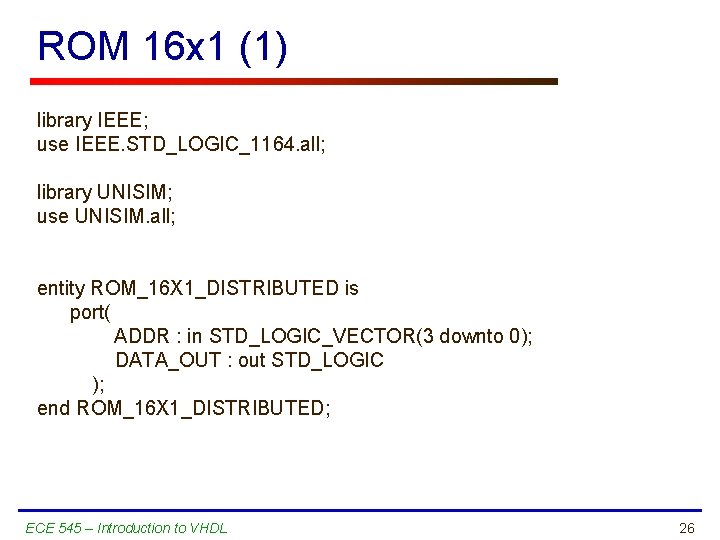 ROM 16 x 1 (1) library IEEE; use IEEE. STD_LOGIC_1164. all; library UNISIM; use