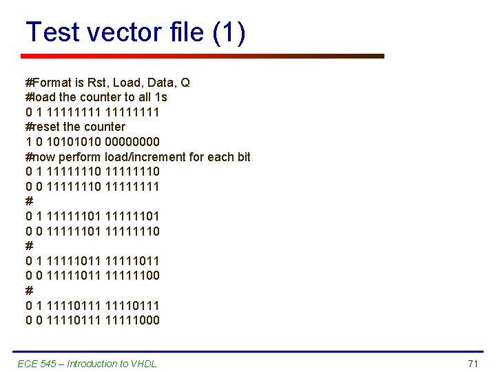 Test vector file (1) #Format is Rst, Load, Data, Q #load the counter to