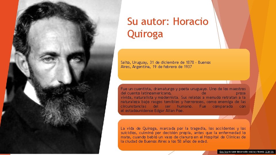 Su autor: Horacio Quiroga Salto, Uruguay, 31 de diciembre de 1878 - Buenos Aires,