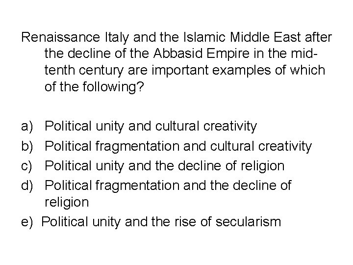 Renaissance Italy and the Islamic Middle East after the decline of the Abbasid Empire