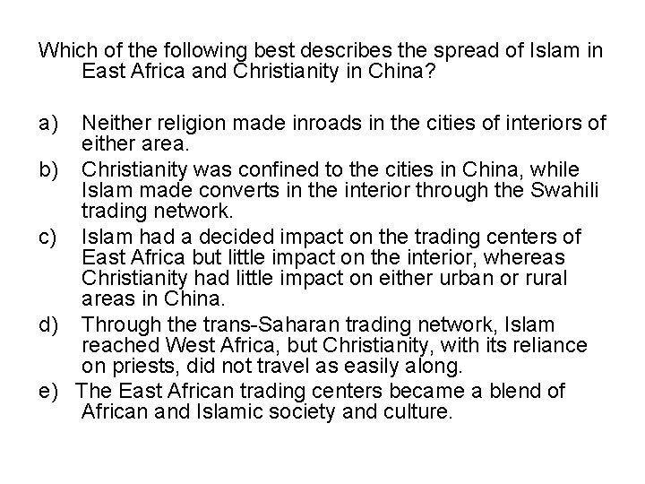 Which of the following best describes the spread of Islam in East Africa and