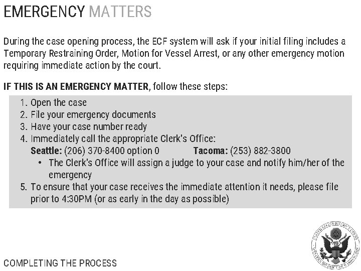 EMERGENCY MATTERS During the case opening process, the ECF system will ask if your EMERGENCY MATTERS During the case opening process, the ECF system will ask if your