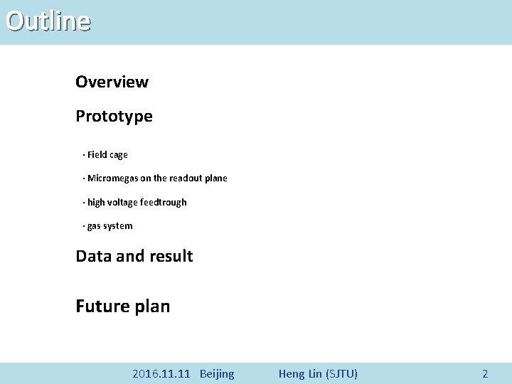 Outline Overview Prototype · Field cage · Micromegas on the readout plane · high