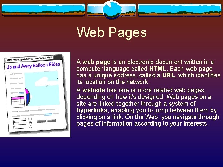 Web Pages A web page is an electronic document written in a computer language Web Pages A web page is an electronic document written in a computer language