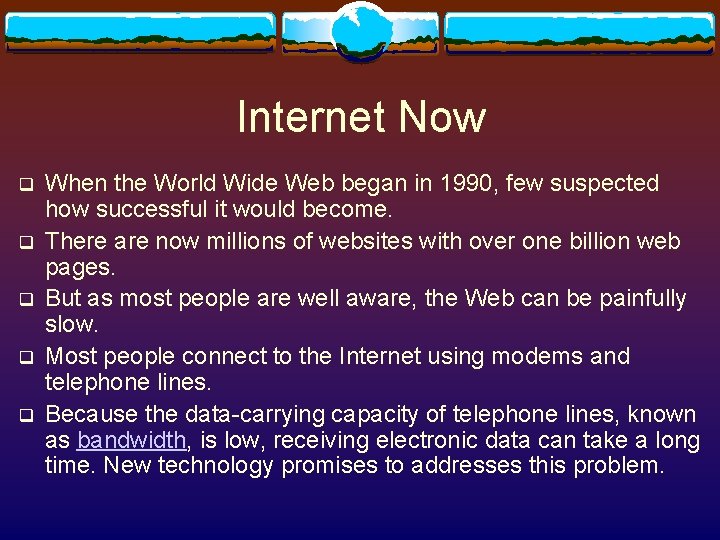 Internet Now q q q When the World Wide Web began in 1990, few Internet Now q q q When the World Wide Web began in 1990, few