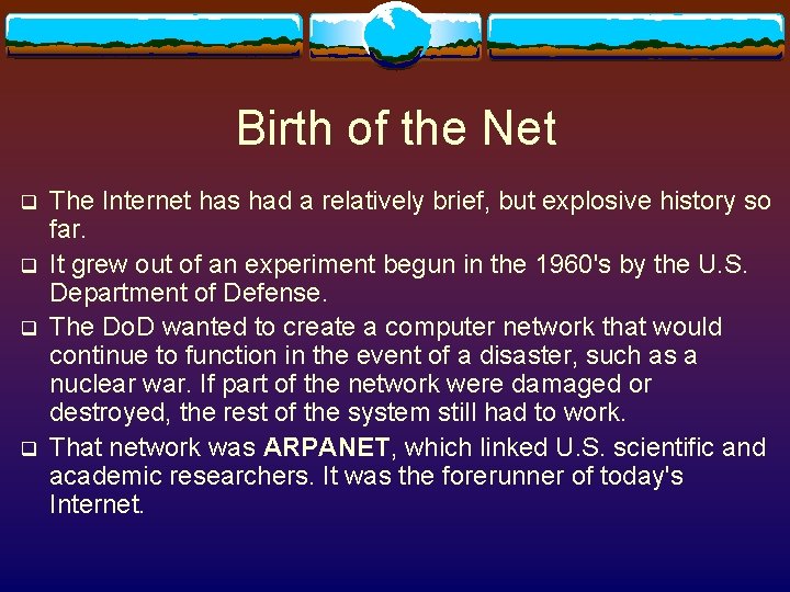 Birth of the Net q q The Internet has had a relatively brief, but Birth of the Net q q The Internet has had a relatively brief, but