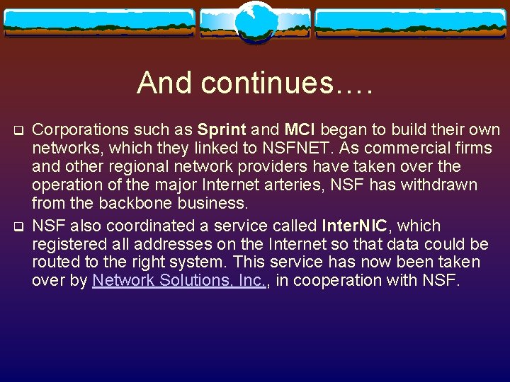 And continues…. q q Corporations such as Sprint and MCI began to build their And continues…. q q Corporations such as Sprint and MCI began to build their