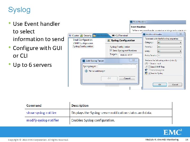 Syslog • Use Event handler • • to select information to send Configure with