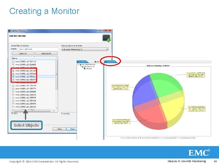 Creating a Monitor Select Objects Copyright © 2014 EMC Corporation. All Rights Reserved. Module