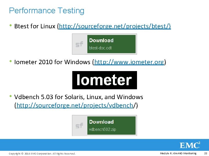 Performance Testing • Btest for Linux (http: //sourceforge. net/projects/btest/) • Iometer 2010 for Windows