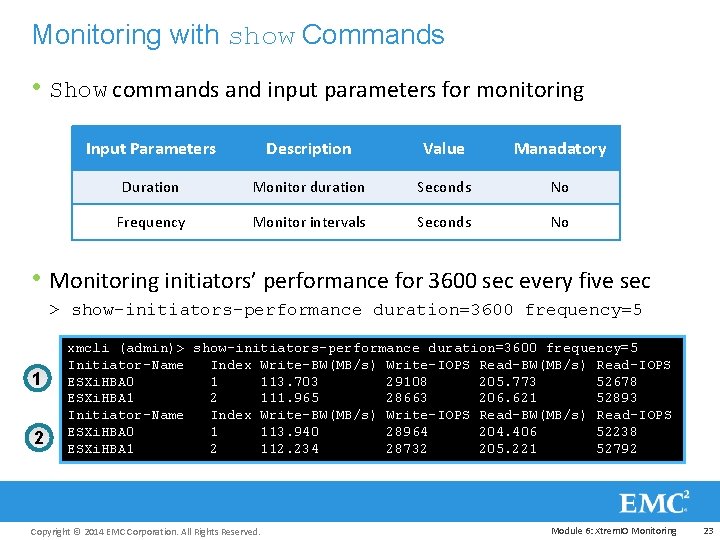 Monitoring with show Commands • Show commands and input parameters for monitoring Input Parameters