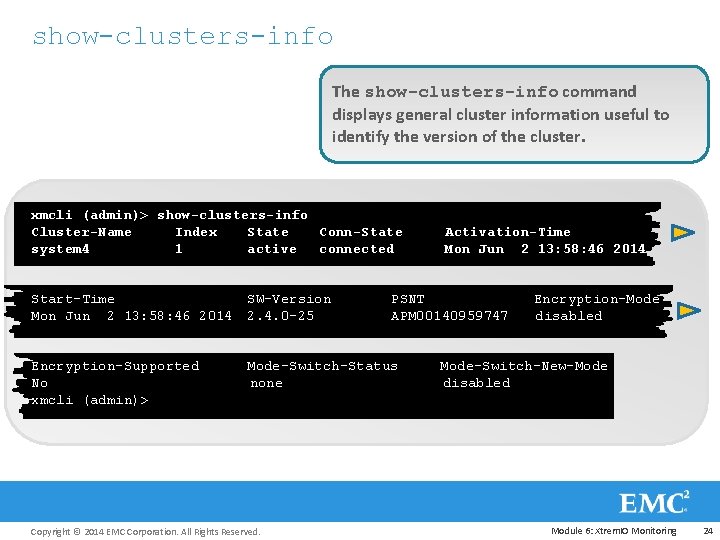 show-clusters-info The show-clusters-info command displays general cluster information useful to identify the version of