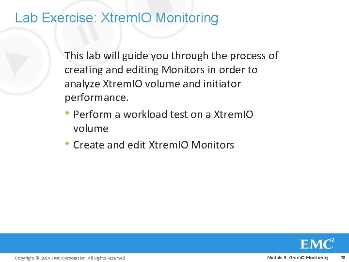 Lab Exercise: Xtrem. IO Monitoring This lab will guide you through the process of