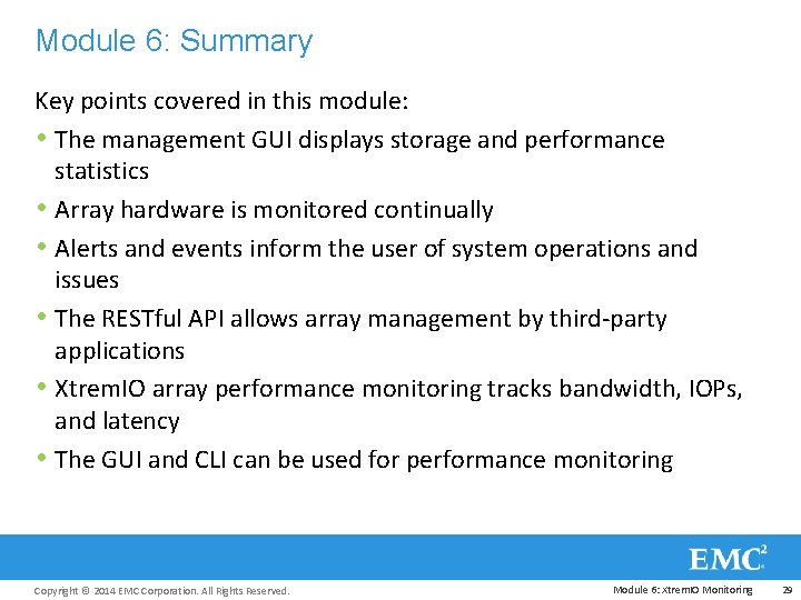 Module 6: Summary Key points covered in this module: • The management GUI displays