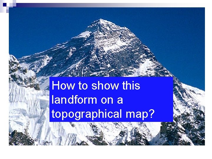 How to show this landform on a topographical map? 