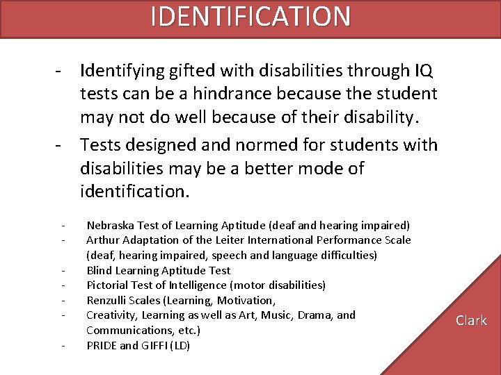 IDENTIFICATION - Identifying gifted with disabilities through IQ tests can be a hindrance because